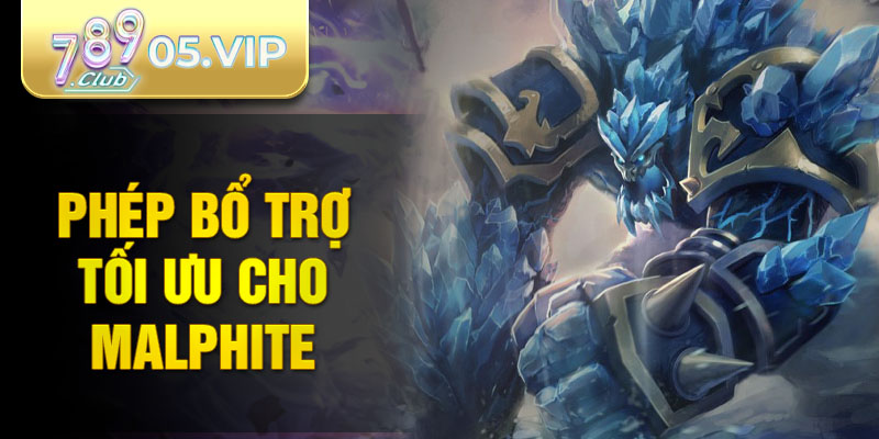 Phép bổ trợ tối ưu cho Malphite