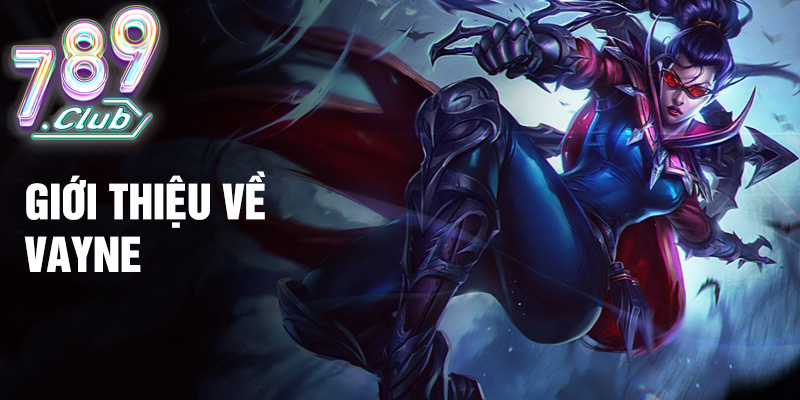 Giới thiệu về Vayne