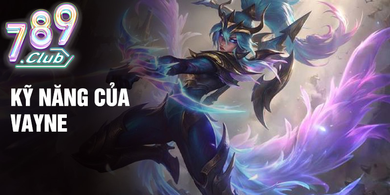 Kỹ năng của Vayne