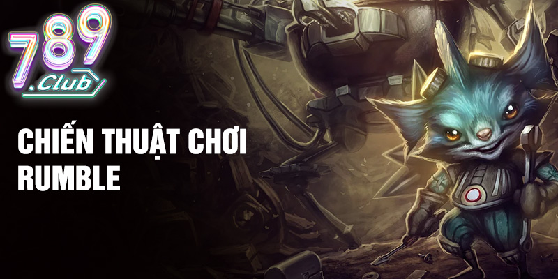 Chiến thuật chơi Rumble