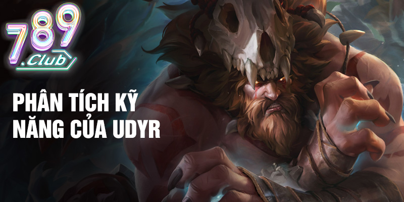 Phân tích kỹ năng của Udyr