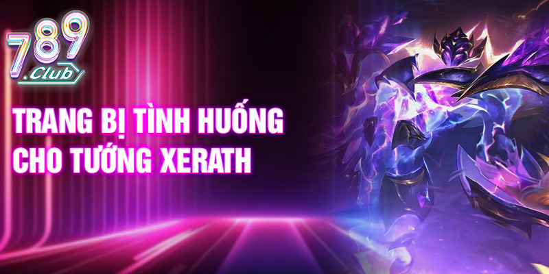 Trang bị tình huống cho tướng Xerath
